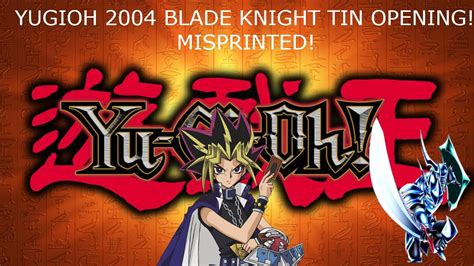 Misprinted Yu Gi Oh 2004 Blade Knight Tin Opening 1080p Hd Youtube