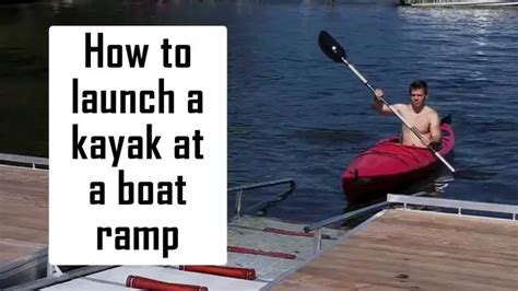 How To Launch A Kayak At A Boat Ramp Easy Launching Guide Outdoor Kits X