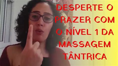 Desperte O Prazer Com O Nível 1 Da Massagem T4ntr1c4 Prem Samagra Youtube