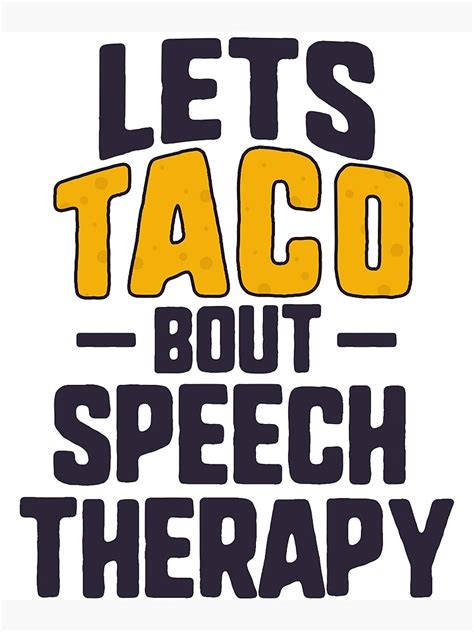let s taco bout speech therapy funny slp t shirt t poster for sale by 14thfloor redbubble