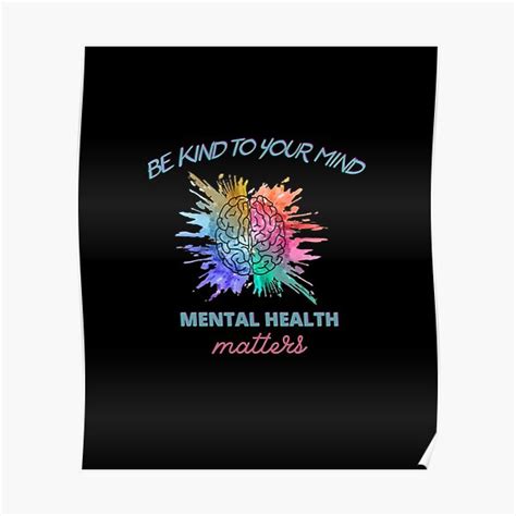 Be Kind To Your Mind Mental Health Matters Awareness Poster For Sale