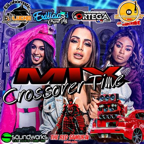 Mix Crossover Time By Dj Lucho Panamá Producciones Ortega 507