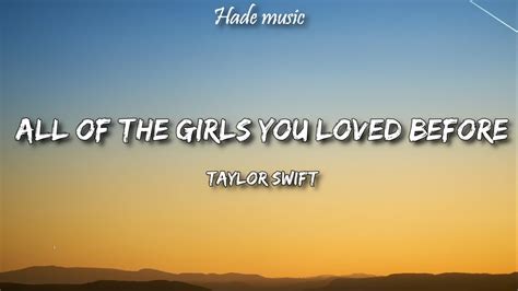 taylor swift all of the girls you loved before lyrics youtube