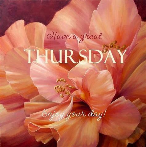 Have A Great Thursday Enjoy Your Day Happy Thursday Quotes