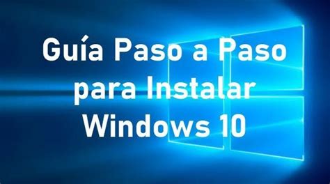 Instalacion De Windows 10 Guía Paso A Paso Plusprogramas