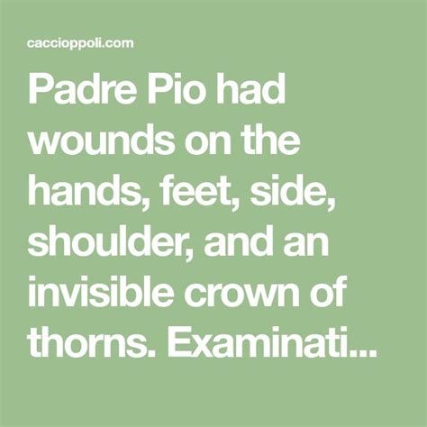 Padre Pio Had Wounds On The Hands Feet Side Shoulder And An