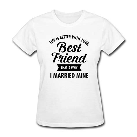 Life Is Better With Your Best Friend Marriage Womens T