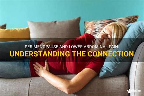 Perimenopause And Lower Abdominal Pain Understanding The Connection MedShun