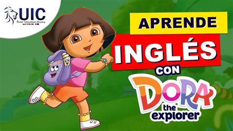Aprende Inglés Con Dora La Exploradora Uic English Youtube