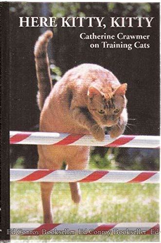 Here Kitty Kitty Catherine Crawmer On Training Cats By Crawmer