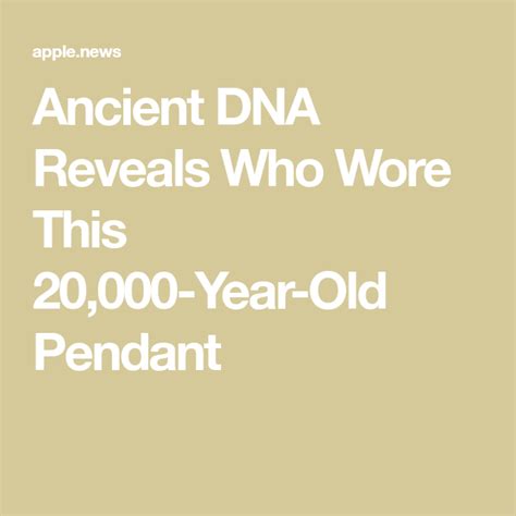 Ancient Dna Reveals Who Wore This 20000 Year Old Pendant — Smithsonian
