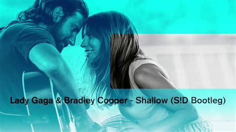 Lady Gaga And Bradley Cooper Shallow Sd Bootleg Youtube