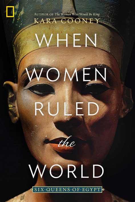 when women ruled the world by kara cooney book review egyptian women egypt museum ancient