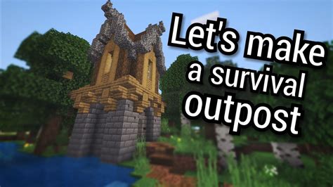 How To Make A Survival Outpost In Minecraft Youtube