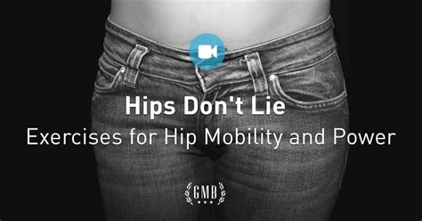 Hips Don T Lie Unique Hip Exercises For Power And Mobility