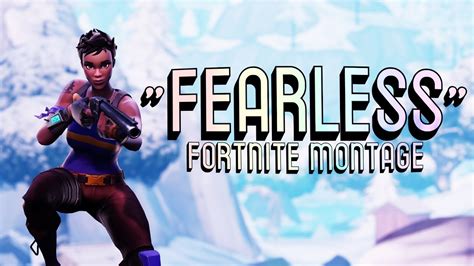 Fearless Fortnite Montage Youtube