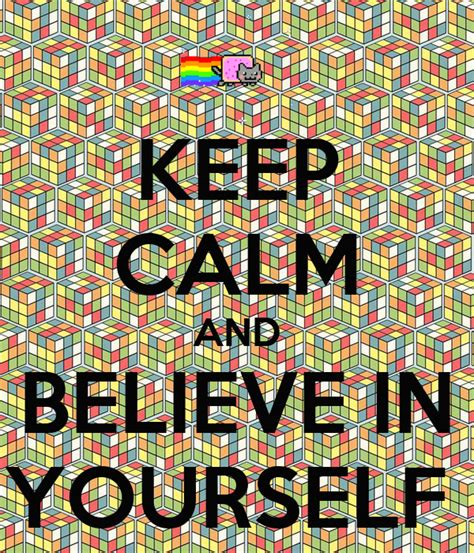 Keep Calm And Believe In Yourself Keep Calm And Carry On Image Generator