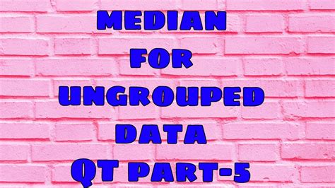 How To Calculate Median For Ungrouped Dataqt Part5 Youtube