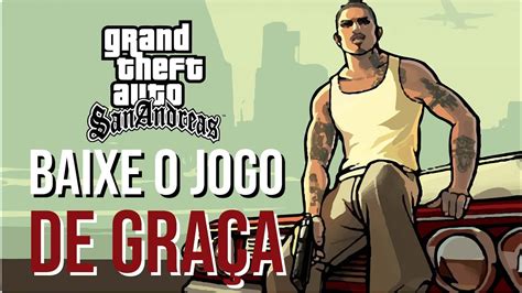 Como Baixar O Gta San Andreas Original De Gra A No Pc Corre Que Por Tempo Limitado Youtube