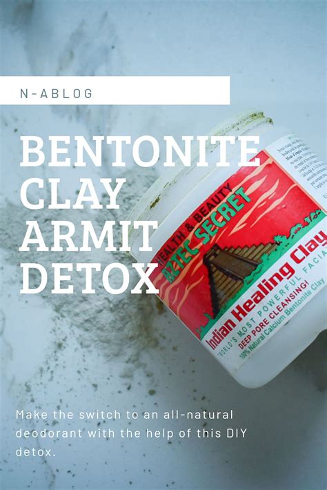Bentonite Clay Pit Detox How To And Benefits Clay Detox Bentonite