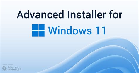 Advanced Installer For Windows 11