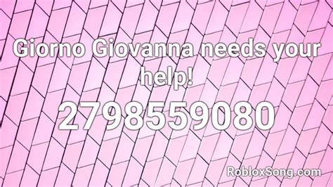 Giorno Giovanna Needs Your Help Roblox Id Roblox Music Codes