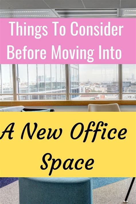 Things To Consider Before Moving Into A New Office Space Office Space