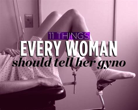 11 things every woman should tell her gyno vaginal health sex health health facts health tips