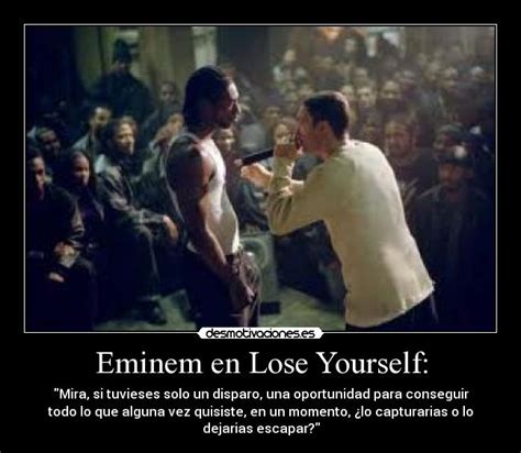 Eminem En Lose Yourself Desmotivaciones
