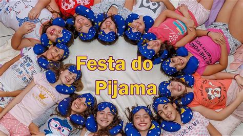 Festa De Despedida Com As Minhas Amigas Festa Do Pijama Youtube