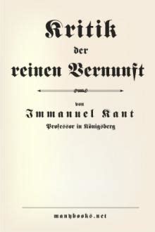 Die einzelnen kapitel stellen zunächst kants. Kritik der reinen Vernunft (2nd edition) by Immanuel Kant - Free eBook