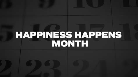 Happiness Happens Month List Of National Days