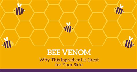 Bee Venom Why This Ingredient Is Great For Your Skin The Yesstylist