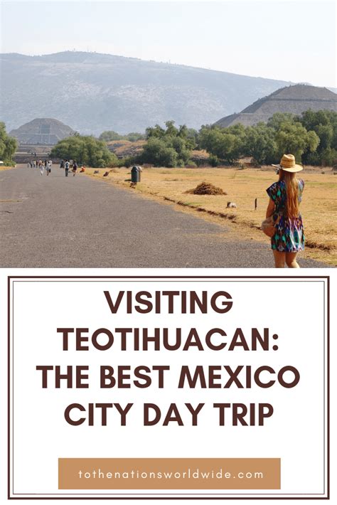 Visiting Teotihuacan The Best Mexico City Day Trip To The Nations