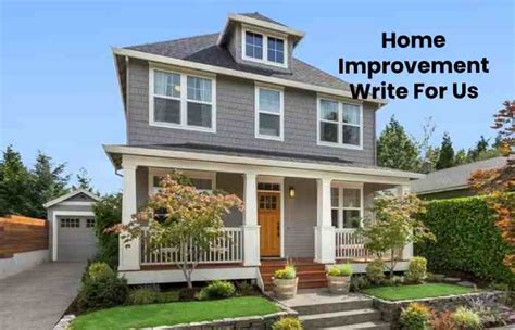 Home Improvement Write For Us Guest Post And Submit Post