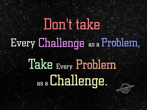 Quotes About Accepting Challenges 43 Quotes