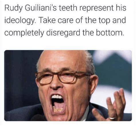 Listen to rudy giuliani's common sense podcast through the link below. Rudy Guiliani S Teeth Represent His Ideology Take Care of ...