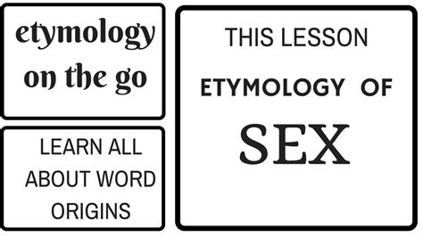 etymology of sex etymology on the go best etymology lessons youtube
