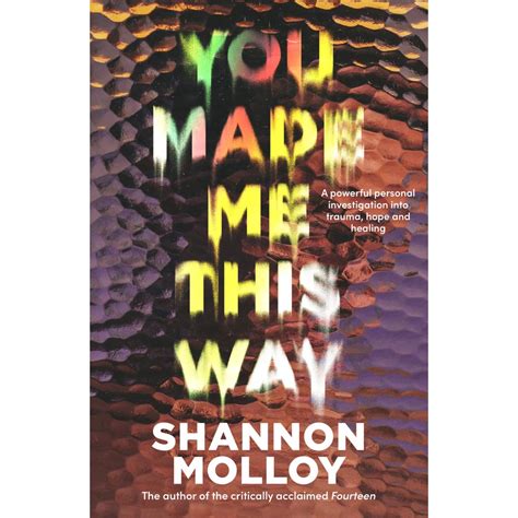 You Made Me This Way By Shannon Molloy Big W