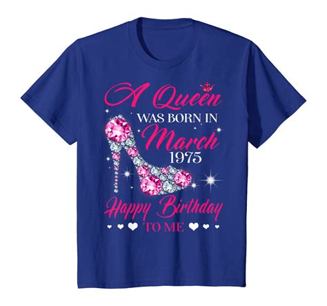 Queens 45th Birthday Gift Queens Are Born In March 1975 T Shirt