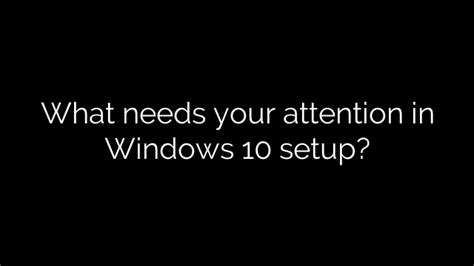What Needs Your Attention In Windows 10 Setup Depot Catalog