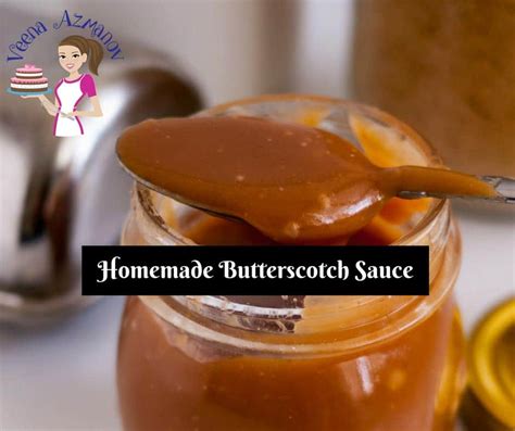 Perfect Homemade Butterscotch Sauce Recipe Veena Azmanov