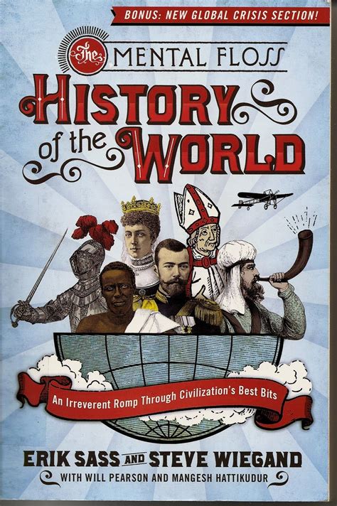 The Mental Floss History Of The World By Erik Sass And Steve Wiegand