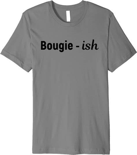 Bougie Ish Bougie Premium T Shirt Clothing Shoes And Jewelry