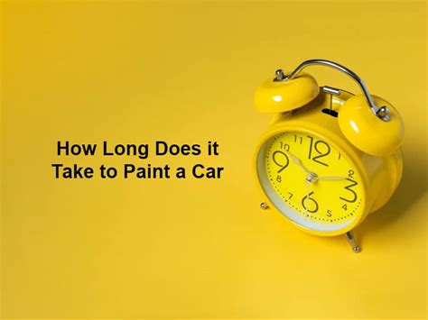 How Long Does It Take To Paint A Car And Why Exactly How Long