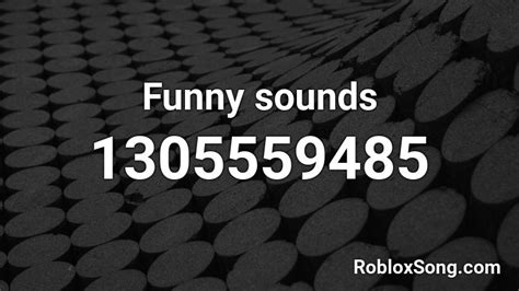 Funny Sounds Roblox Id Roblox Music Codes