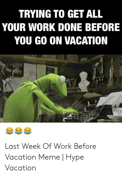 🐣 25 Best Memes About Last Day Before Vacation Meme Last Day Before