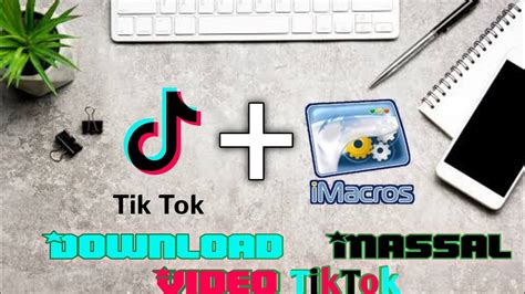 Download Video Tiktok Massal Tertarget Script Imacros Youtube