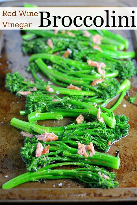 Red Wine Broccolini Recipe Roasted Broccolini Recipe Using Garlic