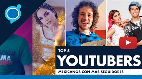 Top 5 Los Youtubers Con Más Suscriptores En México Youtube